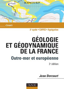 Géologie et géodynamique de la France outre-mer et européenne. 3ème édition - Dercourt Jean