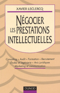 Négocier les prestations intellectuelles - Leclercq Xavier