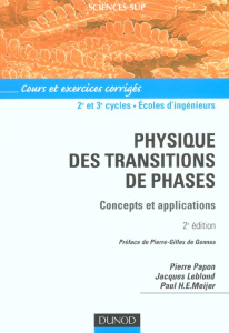 Physique des transitions de phases. Concepts et applications, 2e édition - Leblond Jacques ; Meijer Paul-H-E ; Papon Pierre