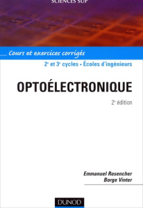 Optoélectronique. Cours et exercices corrigés, 2ème édition - Rosencher Emmanuel ; Vinter Borge