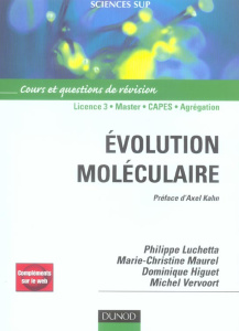 Evolution moléculaire. Cours et questions de révisions - Luchetta Philippe ; Higuet Dominique ; Maurel Mari