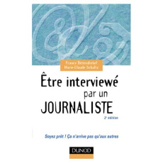 Etre interviewé par un journaliste. 2ème édition - Bittendiebel France, Schultz Marie-Claude