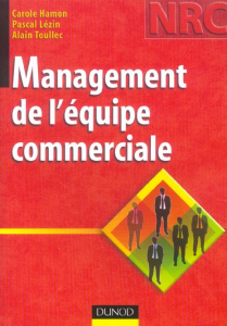 Management de l'équipe commerciale - Hamon Carole ; Lézin Pascal ; Toullec Alain