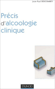 Précis d'alcoologie clinique - Descombey Jean-Paul