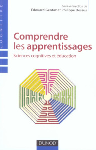 Comprendre les apprentissages. Sciences cognitives et éducation - Gentaz Edouard ; Dessus Philippe