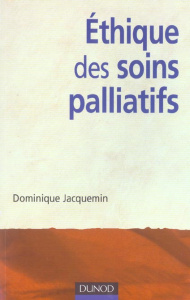 Ethique des soins palliatifs - Jacquemin Dominique
