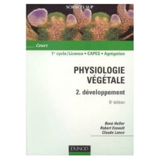 Physiologie végétale. Volume 2, Développement, 6e édition - Heller René ; Esnault Robert ; Lance Claude