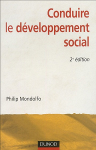 Conduire le développement social. 2e édition - Mondolfo Philip