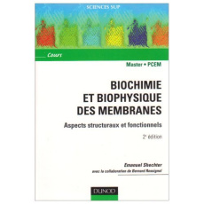 Biochimie et biophysique des membranes. Aspects structuraux et fonctionnels, 2e édition - Shechter Emanuel - Rossignol Bernard