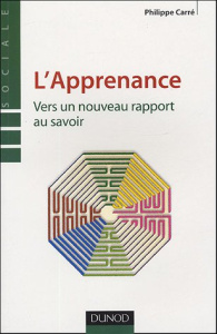 L'Apprenance. Vers un nouveau rapport au savoir - Carré Philippe