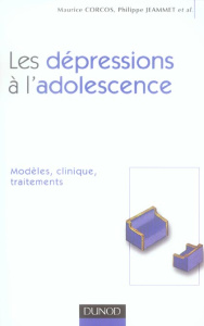 Les dépressions à l'adolescence. Modèles, clinique, traitements - Corcos Maurice ; Jeammet Philippe ; Speranza Mario