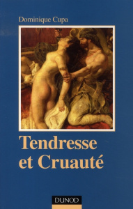 Tendresse et cruauté - Cupa Dominique