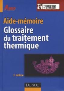 Glossaire du traitement thermique. 3e édition - Leroux Claude