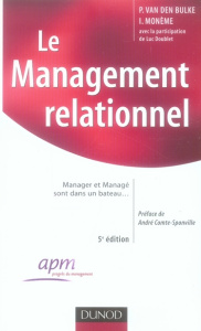 LE MANAGEMENT RELATIONNEL - 5EME EDITION - MANAGER ET MANAGE SONT DANS UN BATEAU - VAN DEN BULKE/MONEME