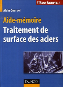 Traitement de surface des aciers. Aide-mémoire - Quéruel Alain