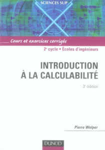 Introduction à la calculabilité. Cours et exercices corrigés, 3e édition - Wolper Pierre