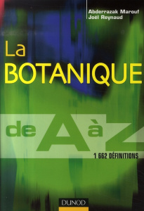La botanique de A à Z. 1 662 définitions - Marouf Abderrazak ; Reynaud Joël