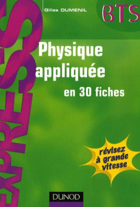 Physique appliquée en 30 fiches - Dumenil Gilles