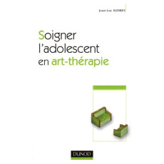Soigner l'adolescent en art-thérapie. 2e édition - Sudres Jean-Luc
