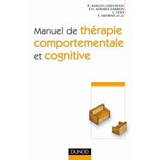 Manuel de thérapie comportementale et cognitive. 2e édition - Samuel-Lajeunesse Bertrand ; Mirabel-Sarron Christ