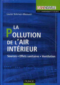 La Pollution de l'air intérieur. Sources, Effets sanitaires, Ventilation - Schriver-Mazzuoli Louise