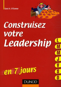 Construisez votre Leadership - O'Connor Carol A. ; Bachelot François