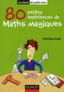80 petites expériences de Maths magiques - Souder Dominique