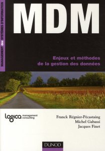 MDM. Enjeux et méthodes de la gestion des données - Régnier-Pécastaing Franck ; Gabassi Michel ; Finet