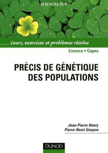 Précis de génétique des populations. Cours, exercices et problèmes résolus - Henry Jean-Pierre ; Gouyon Pierre-Henri