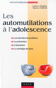 Les automutilations à l'adolescence - Gicquel Ludovic ; Corcos Maurice