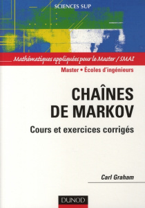 Chaînes de Markov. Cours, exercices et corrigés détaillés - Graham Carl