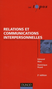 Relations et communications interpersonnelles - Marc Edmond, Picard Dominique