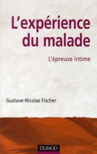 L'expérience du malade. L'épreuve intime - Fischer Gustave-Nicolas