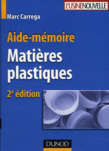 Matières plastiques. Aide-mémoire, 2e édition - Carrega Marc