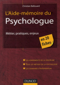 L'Aide-mémoire du Psychologue / Métier, pratiques, enjeux - Ballouard Christian