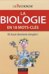 La biologie. En 18 mots-clés - Grosbras Marie-Hélène ; Adoutte André ; Perrier Je