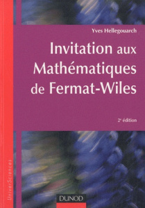 Invitation aux mathématiques de Fermat-Wiles. 2e édition - Hellegouarch Yves
