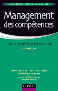 Management des compétences. Enjeux, modèles et perspecives, 3e édition - Dietrich Anne ; Gilbert Patrick ; Pigeyre Frédériq