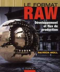 Le format raw - développement et flux de production - Moll Patrick