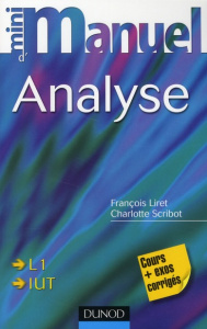 Mini manuel d'analyse L1, IUT. Cours et exercices corrigés - Liret François ; Scribot Charlotte