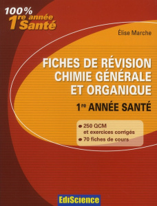 Fiches de révision en chimie générale et organique 1re année santé - Marche Elise