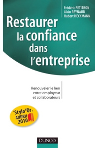 Restaurer la confiance dans l'entreprise. Renouveler le lien entre employeur et collaborateurs - Petitbon Frédéric ; Reynaud Alain ; Heckmann Huber