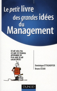 Le petit livre des grandes idées du management - César Bruno ; Ettighoffer Dominique