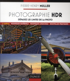 Photographie HDR. Dépassez les limites de la photo, 2e édition - Muller Pierre-Henry