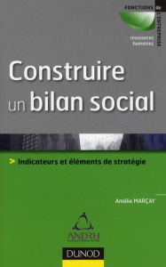 Construire un bilan social. Indicateurs et éléments de stratégie - Marcay Amélie