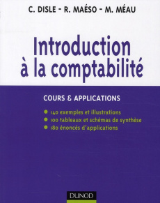 Introduction à la comptabilité. Cours & Applications - Disle Charlotte ; Maéso Robert ; Méau Michel