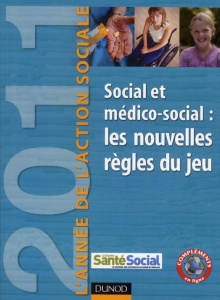 Social et médico-social : les nouvelles règles du jeu. L'année de l'action sociale 2011 - Guéguen Jean-Yves