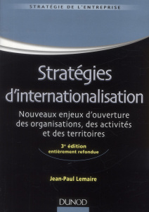 Stratégies d'internationalisation. Nouveaux enjeux d'ouverture des organisations, des activités et d - Lemaire Jean-Paul