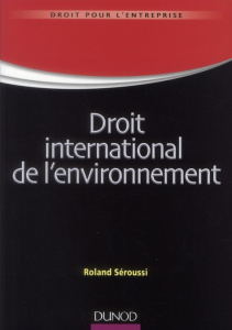 Droit international de l'environnement - Séroussi Roland