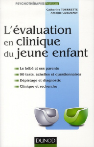 L'évaluation en clinique du jeune enfant - Tourrette Catherine ; Guédeney Antoine